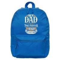 Because My Dad Is A Fire Fighter Thats Why I Love Him A Lot Gift 16 in Basic Backpack