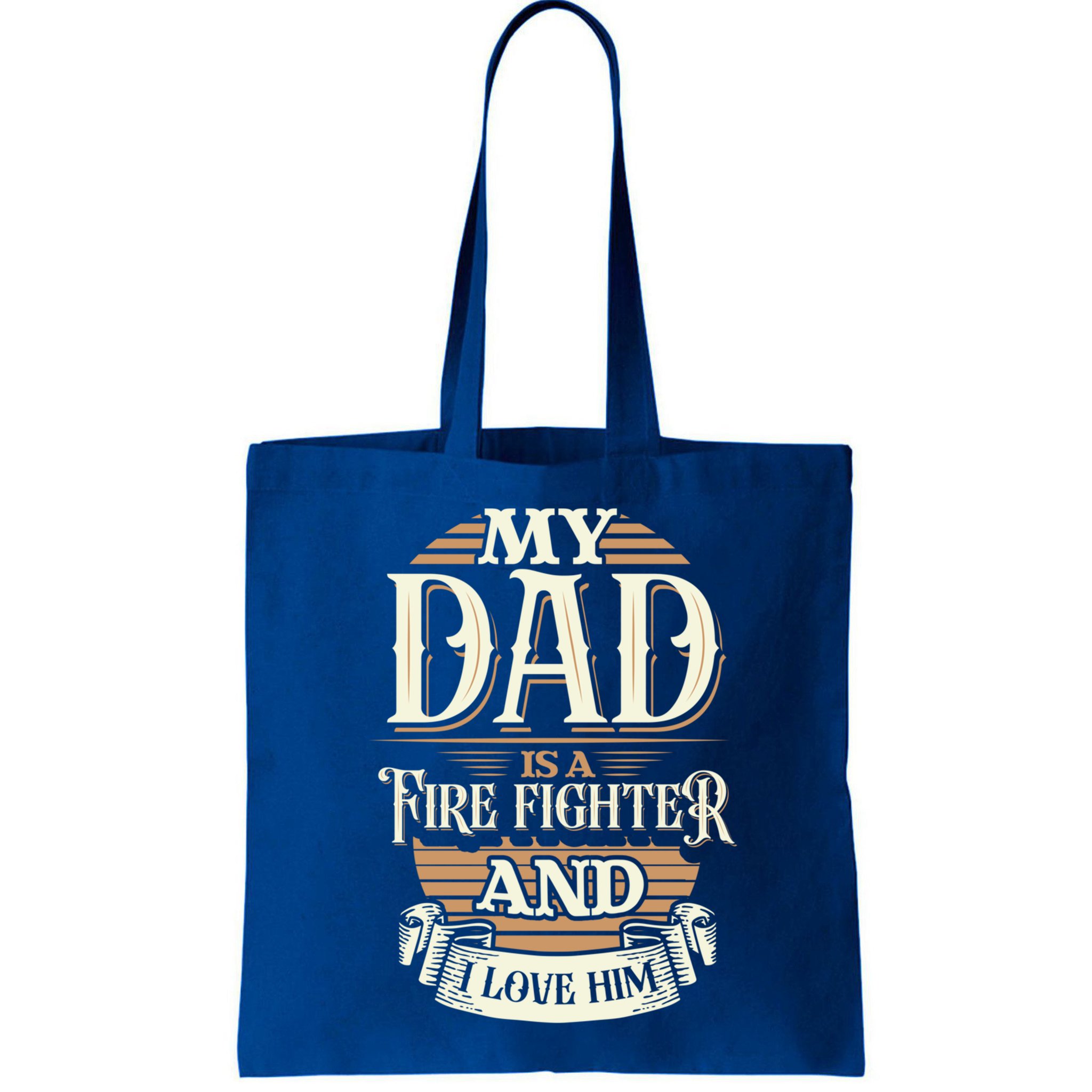 Because My Dad Is A Fire Fighter Thats Why I Love Him A Lot Gift Bag