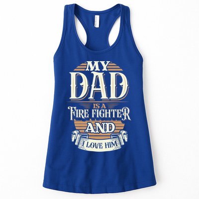 Because My Dad Is A Fire Fighter Thats Why I Love Him A Lot Gift Womens Tank Top