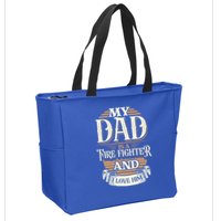 Because My Dad Is A Fire Fighter Thats Why I Love Him A Lot Gift Zip Tote Bag