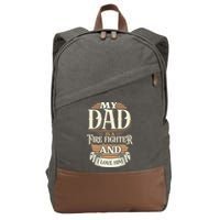 Because My Dad Is A Fire Fighter Thats Why I Love Him A Lot Gift Cotton Canvas Backpack