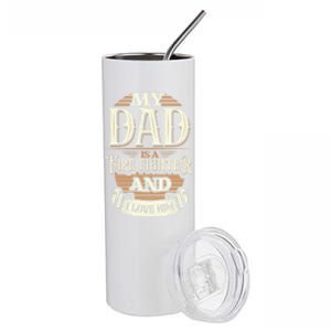 Because My Dad Is A Fire Fighter Thats Why I Love Him A Lot Gift Stainless Steel Tumbler