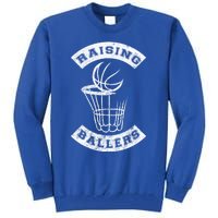 Basketball Mom Dad Mother Father Parenting Gift Raising Ballers Gift Tall Sweatshirt