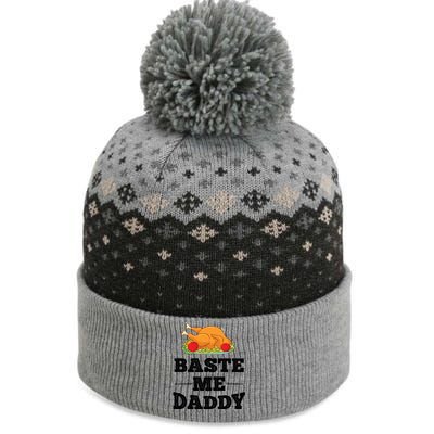 Baste Me Daddy Turkey Funny Thanksgiving Funny Gift Cute Gift The Baniff Cuffed Pom Beanie