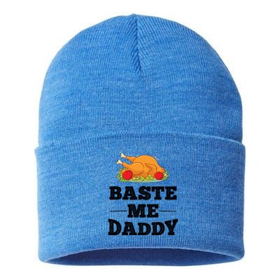 Baste Me Daddy Turkey Funny Thanksgiving Funny Gift Cute Gift Sustainable Knit Beanie