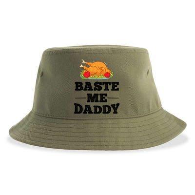 Baste Me Daddy Turkey Funny Thanksgiving Funny Gift Cute Gift Sustainable Bucket Hat