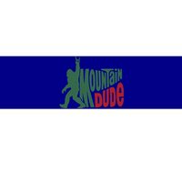 Bigfoot Mountain Dude Gift Bumper Sticker