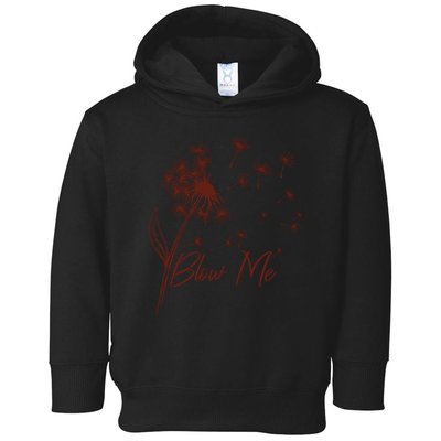 Blow Me Dandelion Funny Toddler Hoodie