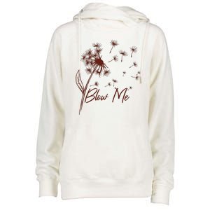 Blow Me Dandelion Funny Womens Funnel Neck Pullover Hood