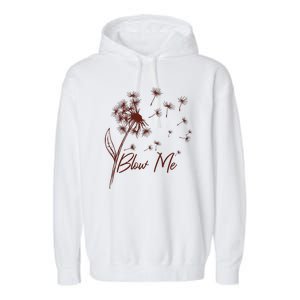 Blow Me Dandelion Funny Garment-Dyed Fleece Hoodie