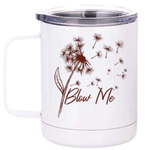 Blow Me Dandelion Funny 12 oz Stainless Steel Tumbler Cup