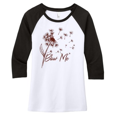 Blow Me Dandelion Funny Women's Tri-Blend 3/4-Sleeve Raglan Shirt