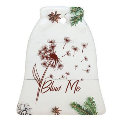 Blow Me Dandelion Funny Ceramic Bell Ornament