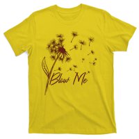 Blow Me Dandelion Funny T-Shirt