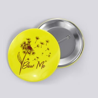 Blow Me Dandelion Funny Button