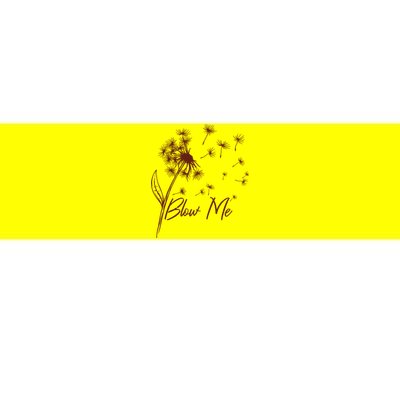 Blow Me Dandelion Funny Bumper Sticker