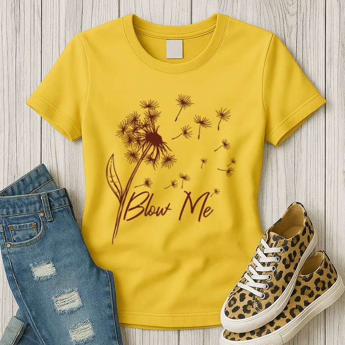 Blow Me Dandelion Funny Womens T-Shirt