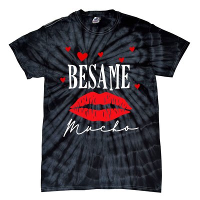 Besame Mucho Dia De San Valentin Gift Valentine Day Gift Tie-Dye T-Shirt