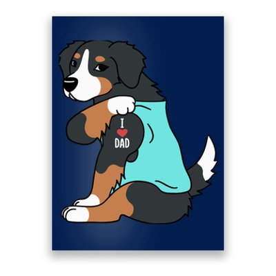 Bernese Mountain Dog I Love Dad Funny Dog Poster