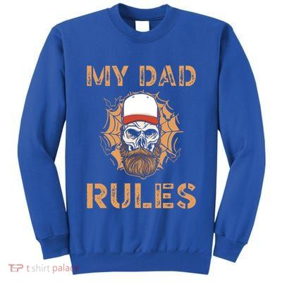 Baseball My Dad Rules Daddy Halloween Fathers Day Skeleton Gift Tall Sweatshirt