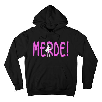 Ballet Merde Dancing Break A Leg Hoodie