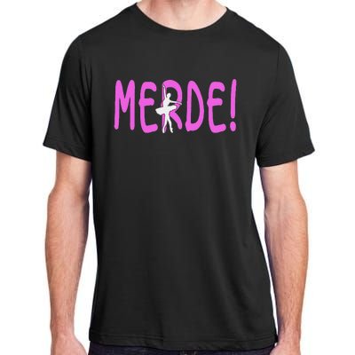 Ballet Merde Dancing Break A Leg Adult ChromaSoft Performance T-Shirt