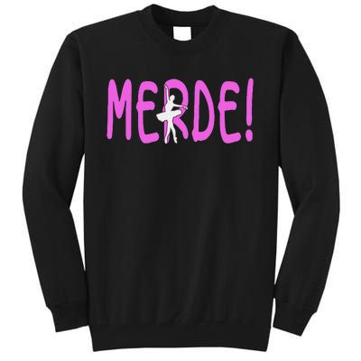 Ballet Merde Dancing Break A Leg Tall Sweatshirt