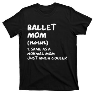 Ballet Mom Definition Funny Ballerina Dancer T-Shirt