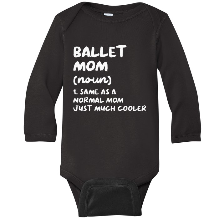 Ballet Mom Definition Funny Ballerina Dancer Baby Long Sleeve Bodysuit