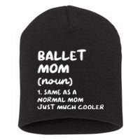 Ballet Mom Definition Funny Ballerina Dancer Short Acrylic Beanie