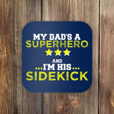 BBoys My Dads A Superhero And Im His Sidekick For Father Day Coaster