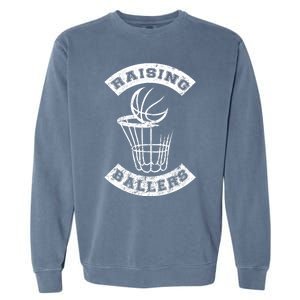 Basketball Mom Dad Mother Father Parenting Gift Raising Ballers Cute Gift Garment-Dyed Sweatshirt