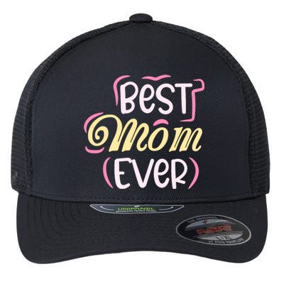 Best Mom Ever T Flexfit Unipanel Trucker Cap