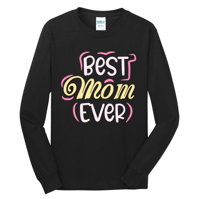 Best Mom Ever T Tall Long Sleeve T-Shirt