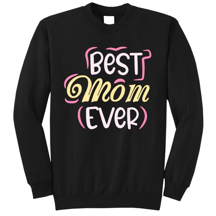 Best Mom Ever T Tall Sweatshirt