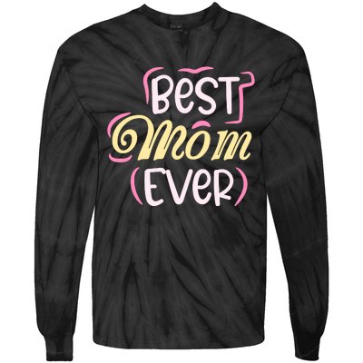 Best Mom Ever T Tie-Dye Long Sleeve Shirt