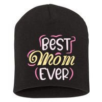 Best Mom Ever T Short Acrylic Beanie