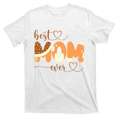 Best Mom Ever Mom Chill Mum Mothers Day T-Shirt