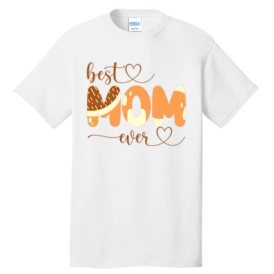 Best Mom Ever Mom Chill Mum Mothers Day Tall T-Shirt