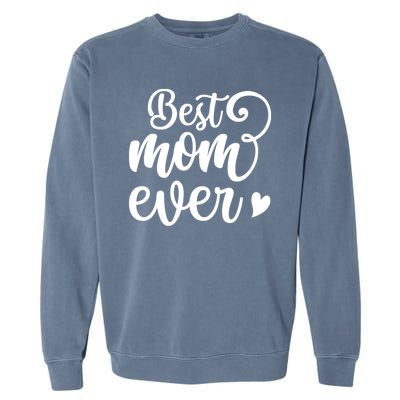 Best Mom Ever Mother's Day Gift Garment-Dyed Sweatshirt