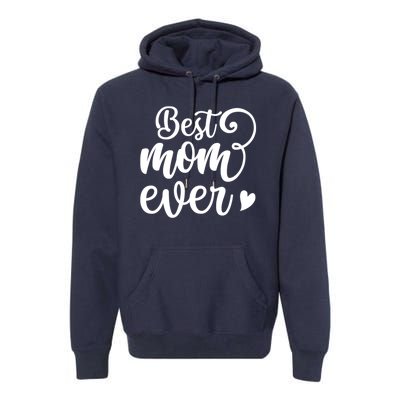 Best Mom Ever Mother's Day Gift Premium Hoodie