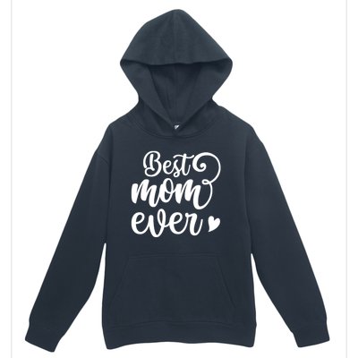 Best Mom Ever Mother's Day Gift Urban Pullover Hoodie