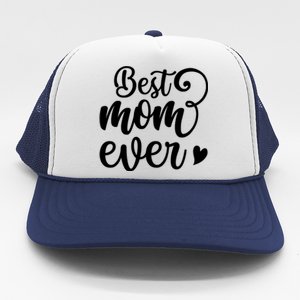 Best Mom Ever Mother's Day Gift Trucker Hat