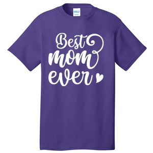 Best Mom Ever Mother's Day Gift Tall T-Shirt