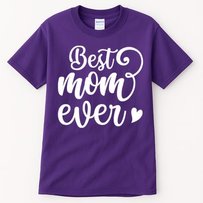 Best Mom Ever Mother's Day Gift Tall T-Shirt