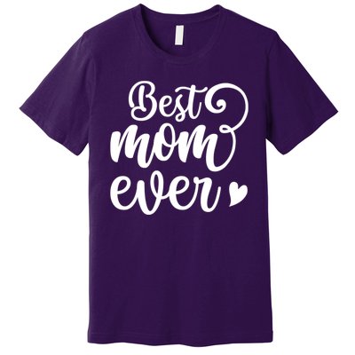 Best Mom Ever Mother's Day Gift Premium T-Shirt