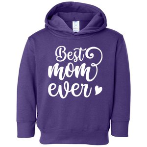 Best Mom Ever Mother's Day Gift Toddler Hoodie