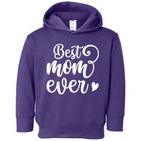 Best Mom Ever Mother's Day Gift Toddler Hoodie