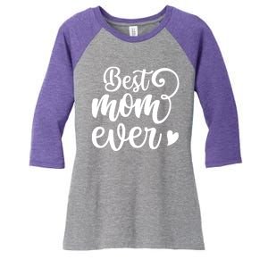 Best Mom Ever Mother's Day Gift Women's Tri-Blend 3/4-Sleeve Raglan Shirt