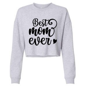 Best Mom Ever Mother's Day Gift Cropped Pullover Crew